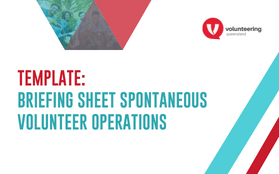 Spontaneous Volunteer Resources for Orgs – Template: Briefing Sheet Spontaneous Volunteer Operations