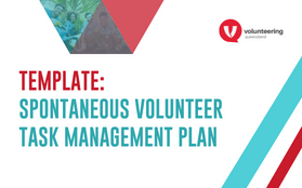 Spontaneous Volunteer Resources for Orgs – Template: Spontaneous Volunteer Task Management Plan